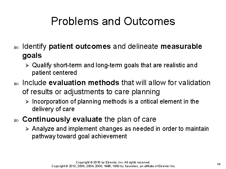 Problems and Outcomes Identify patient outcomes and delineate measurable goals Ø Include evaluation methods