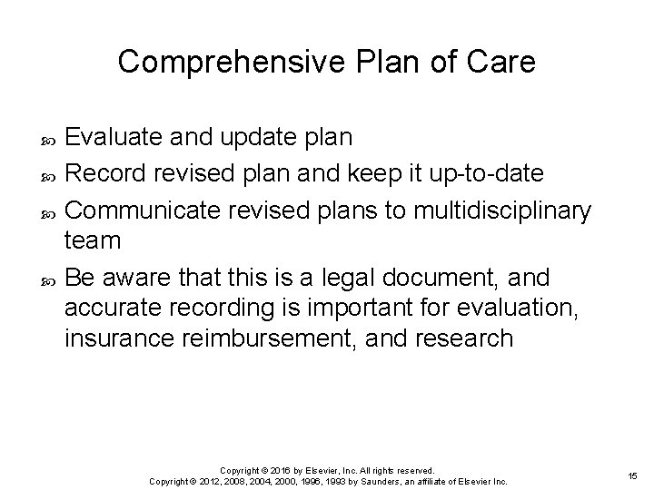 Comprehensive Plan of Care Evaluate and update plan Record revised plan and keep it