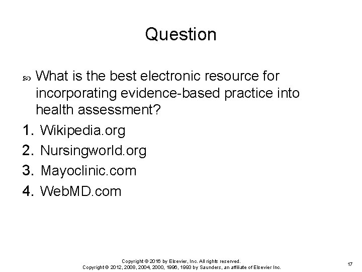 Question What is the best electronic resource for incorporating evidence-based practice into health assessment?