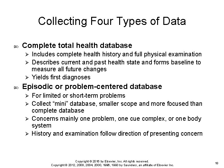Collecting Four Types of Data Complete total health database Includes complete health history and