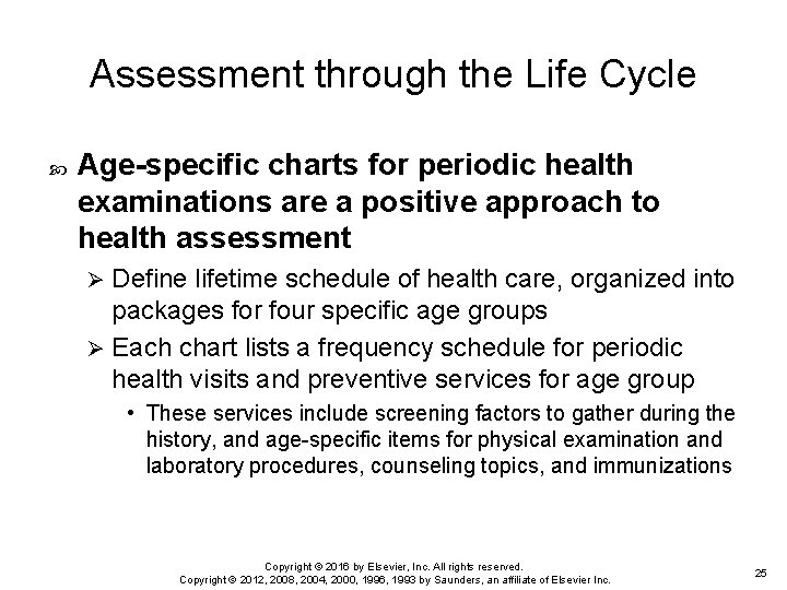 Assessment through the Life Cycle Age-specific charts for periodic health examinations are a positive