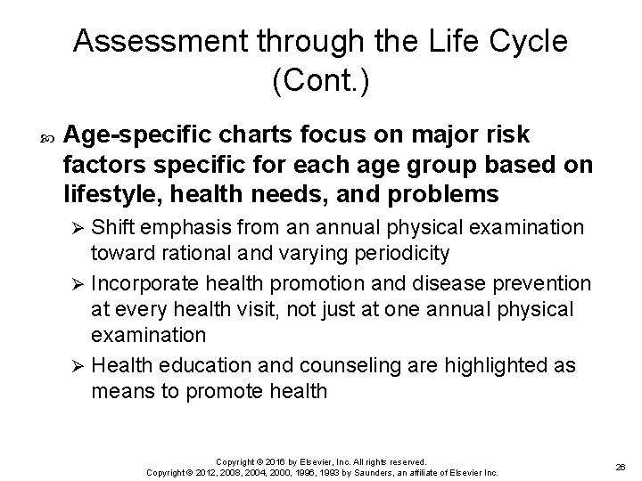 Assessment through the Life Cycle (Cont. ) Age-specific charts focus on major risk factors