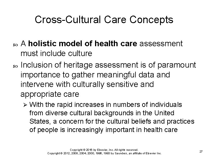 Cross-Cultural Care Concepts A holistic model of health care assessment must include culture Inclusion