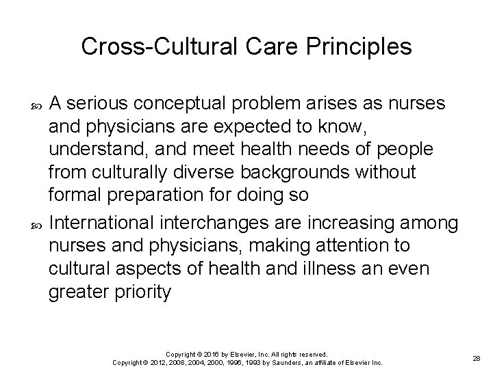 Cross-Cultural Care Principles A serious conceptual problem arises as nurses and physicians are expected