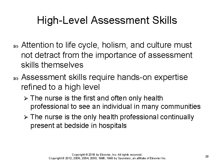 High-Level Assessment Skills Attention to life cycle, holism, and culture must not detract from