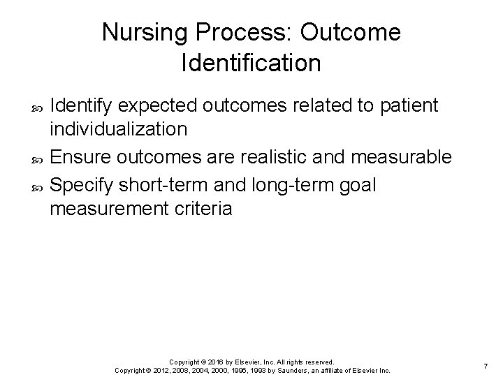 Nursing Process: Outcome Identification Identify expected outcomes related to patient individualization Ensure outcomes are