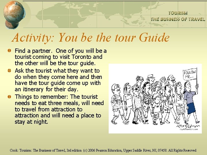 Activity: You be the tour Guide Find a partner. One of you will be