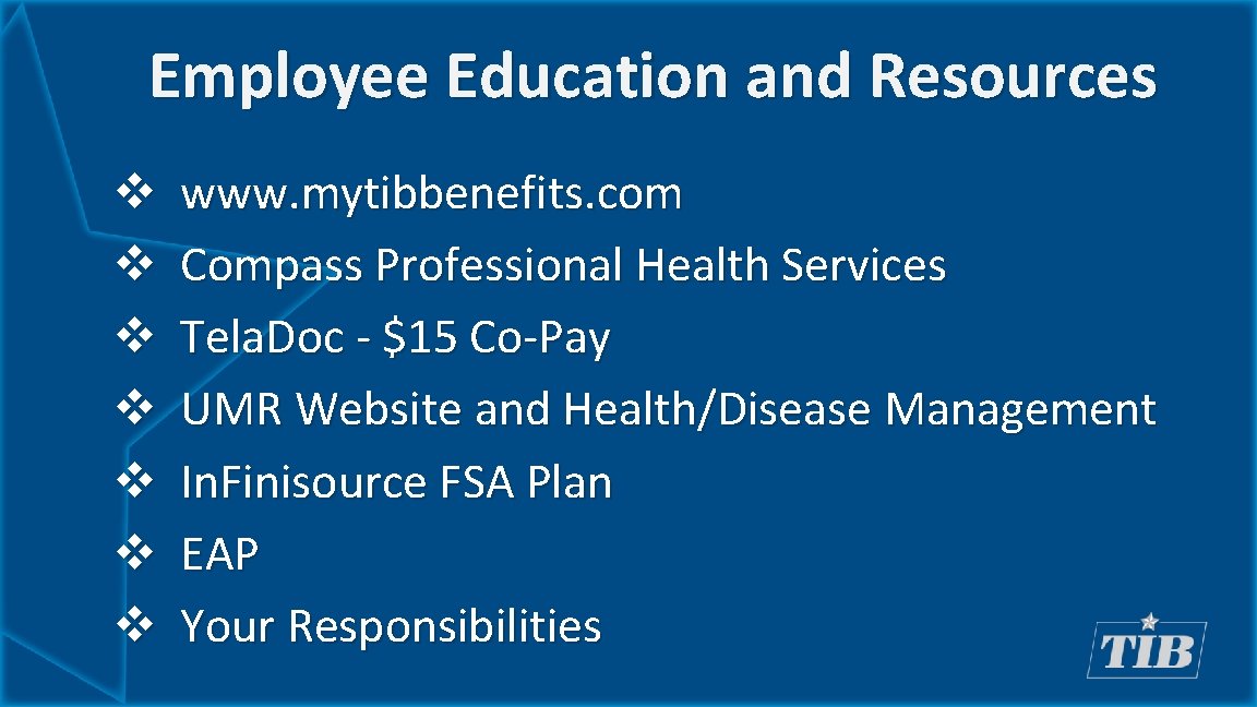Employee Education and Resources v v v v www. mytibbenefits. com Compass Professional Health