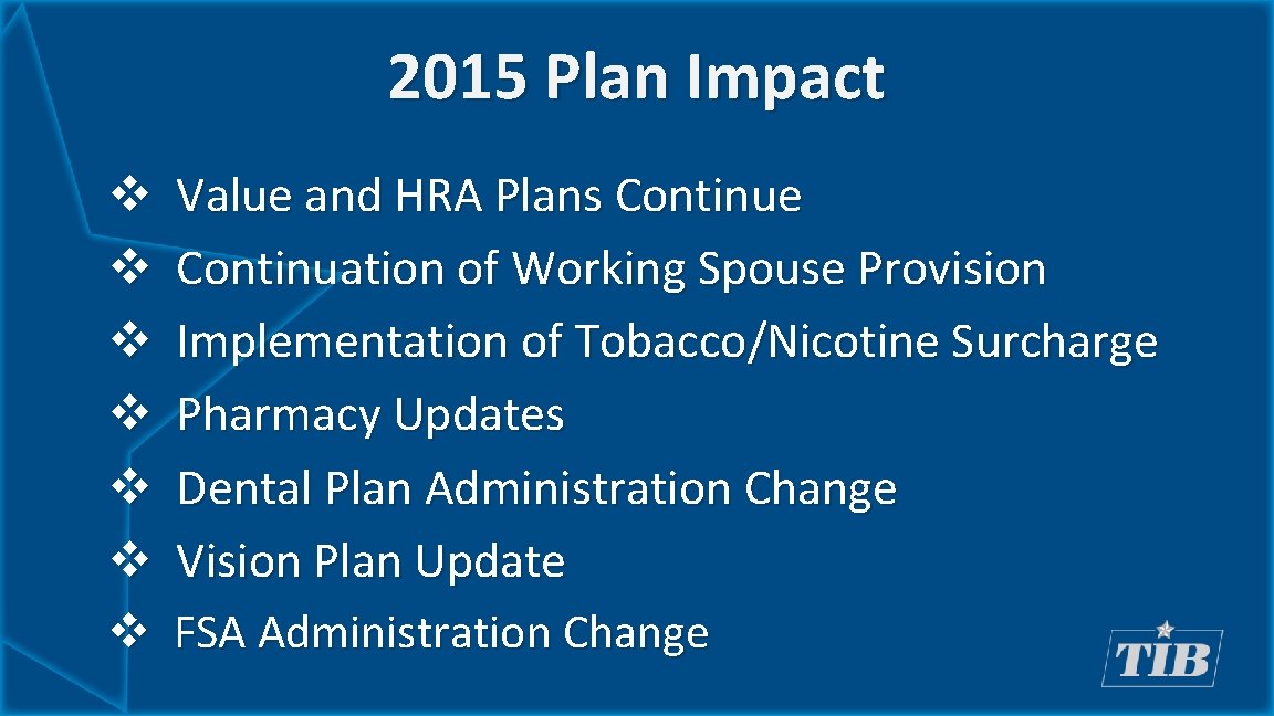 2015 Plan Impact v v v v Value and HRA Plans Continue Continuation of