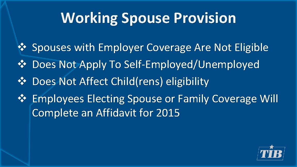 Working Spouse Provision v v Spouses with Employer Coverage Are Not Eligible Does Not