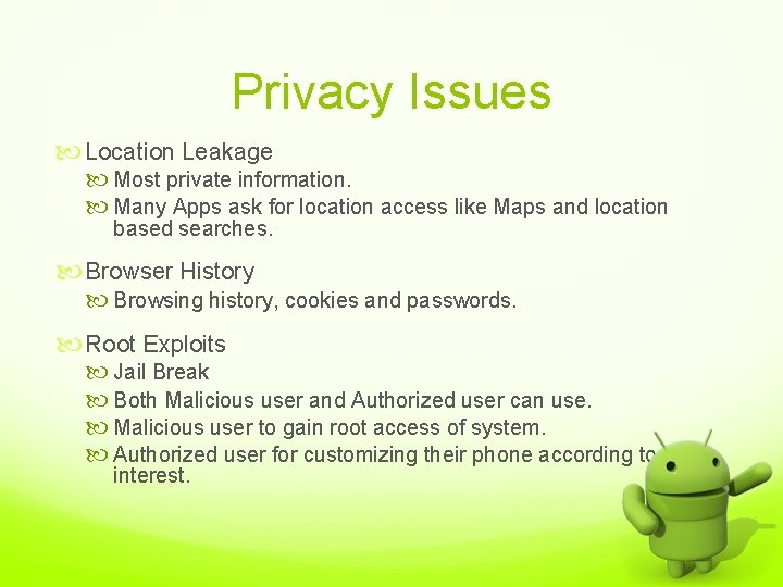 Privacy Issues Location Leakage Most private information. Many Apps ask for location access like