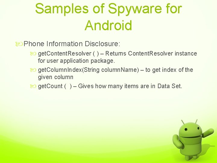 Samples of Spyware for Android Phone Information Disclosure: get. Content. Resolver ( ) –