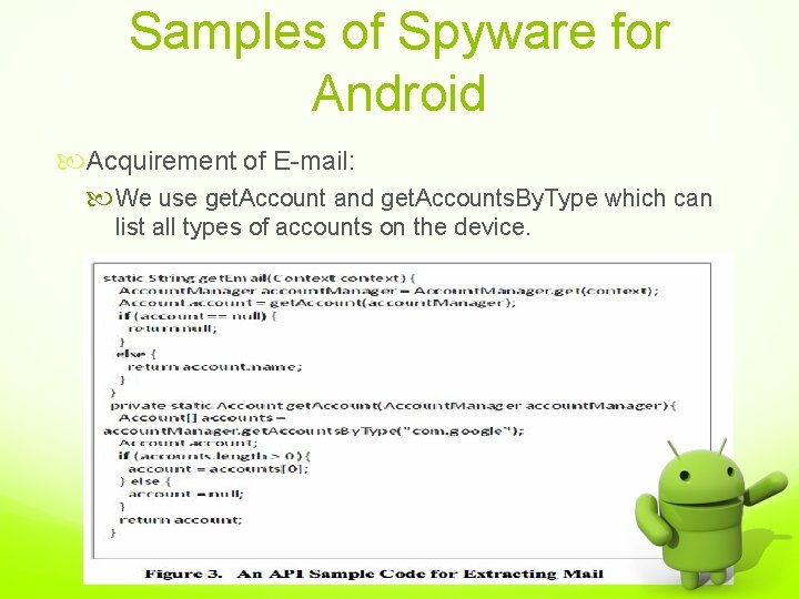 Samples of Spyware for Android Acquirement of E-mail: We use get. Account and get.