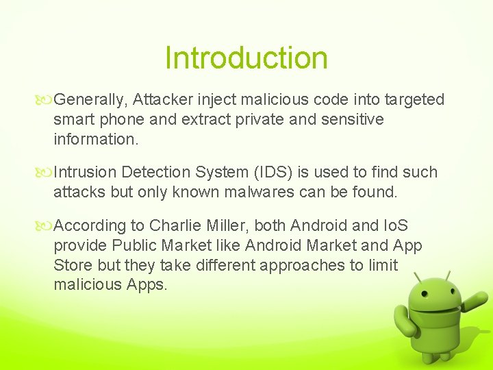 Introduction Generally, Attacker inject malicious code into targeted smart phone and extract private and