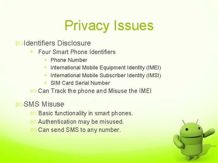 Privacy Issues Identifiers Disclosure § Four Smart Phone Identifiers § Phone Number § International