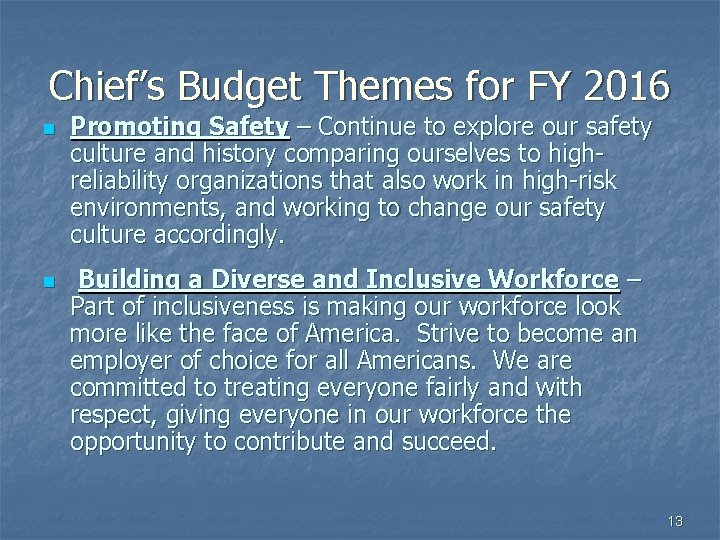 Chief’s Budget Themes for FY 2016 n n Promoting Safety – Continue to explore