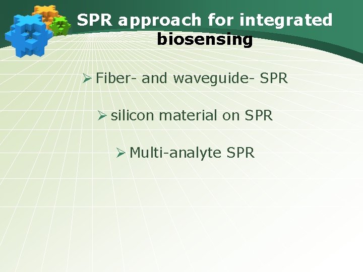 SPR approach for integrated biosensing Ø Fiber- and waveguide- SPR Ø silicon material on