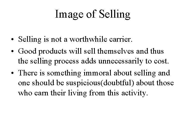 Image of Selling • Selling is not a worthwhile carrier. • Good products will