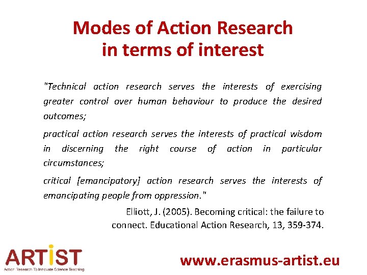 Modes of Action Research in terms of interest "Technical action research serves the interests