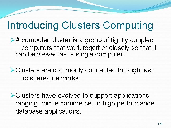 Introducing Clusters Computing ØA computer cluster is a group of tightly coupled computers that