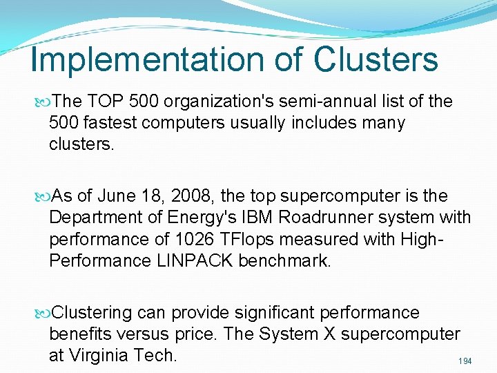 Implementation of Clusters The TOP 500 organization's semi-annual list of the 500 fastest computers