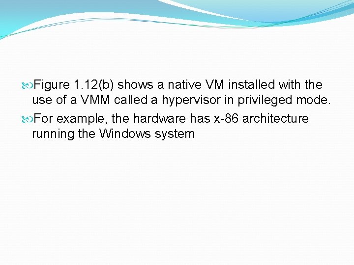 Figure 1. 12(b) shows a native VM installed with the use of a Figure 1. 12(b) shows a native VM installed with the use of a