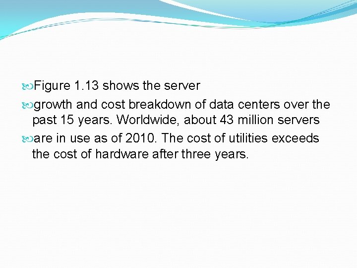  Figure 1. 13 shows the server growth and cost breakdown of data centers