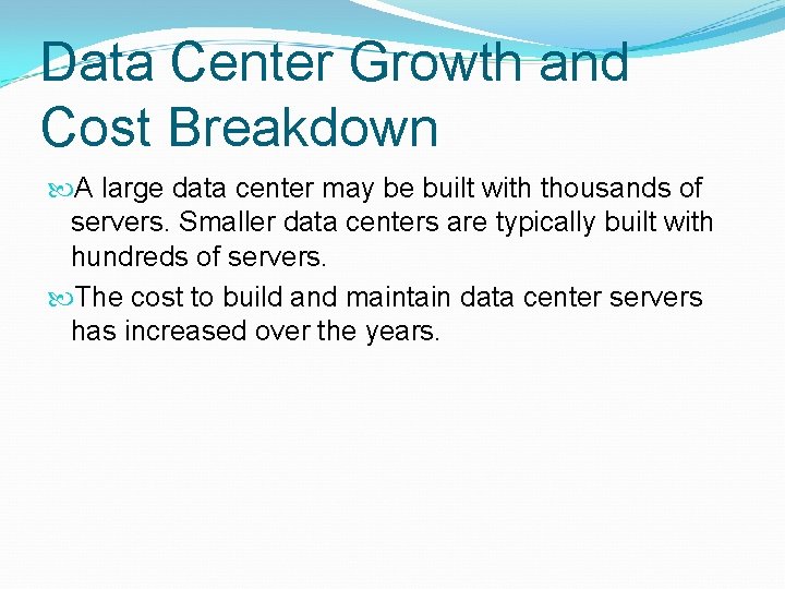 Data Center Growth and Cost Breakdown A large data center may be built with