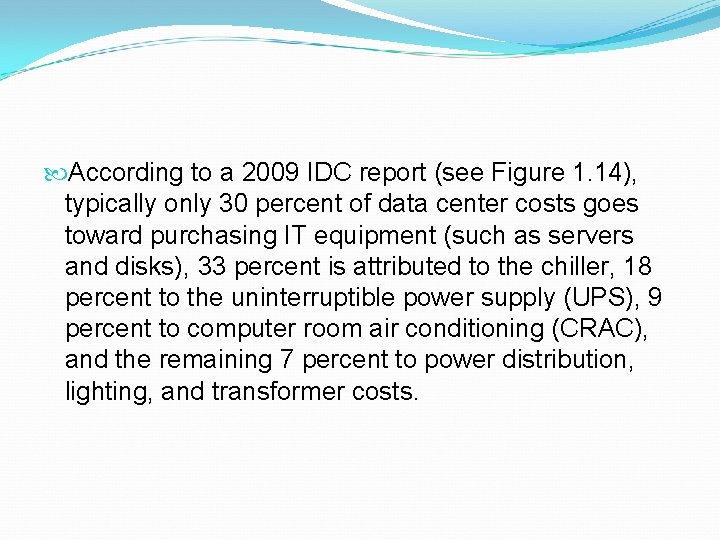  According to a 2009 IDC report (see Figure 1. 14), typically only 30