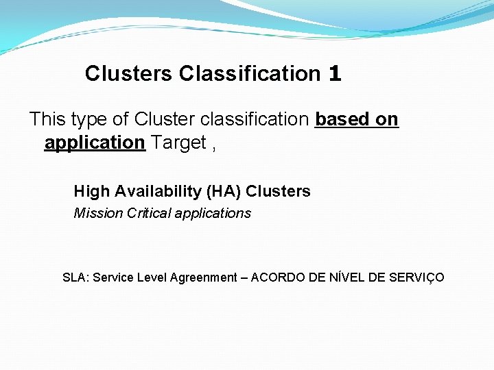 Clusters Classification 1 This type of Cluster classification based on application Target , High