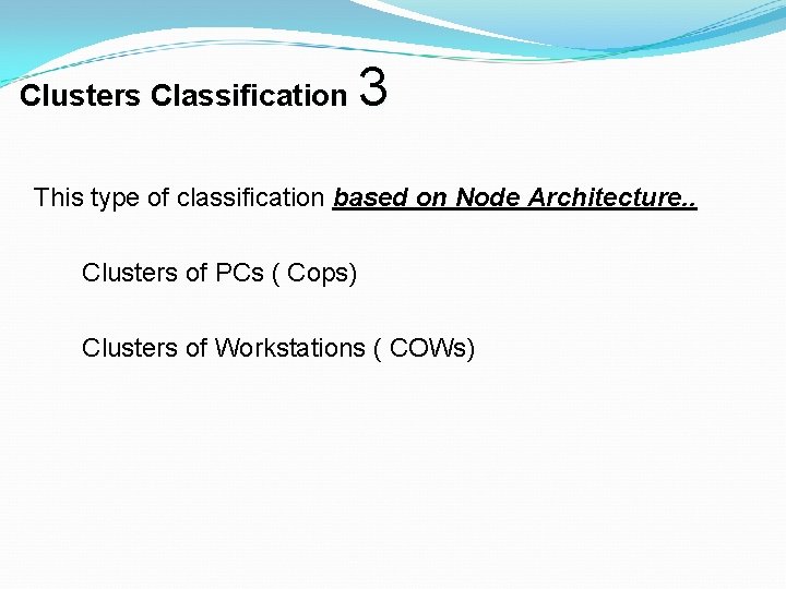 Clusters Classification 3 This type of classification based on Node Architecture. . Clusters of