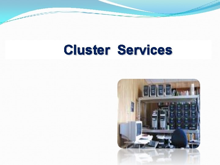 Cluster Services 