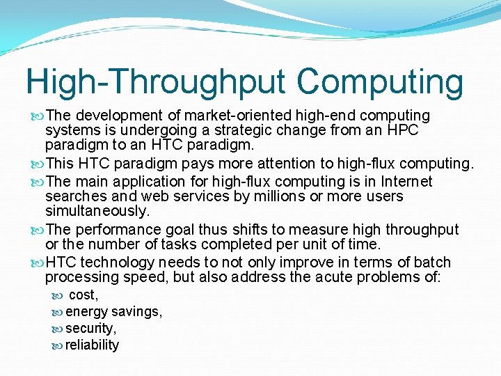 High-Throughput Computing The development of market-oriented high-end computing systems is undergoing a strategic change