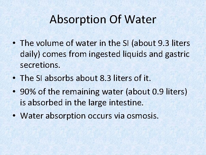 Absorption Of Water • The volume of water in the SI (about 9. 3