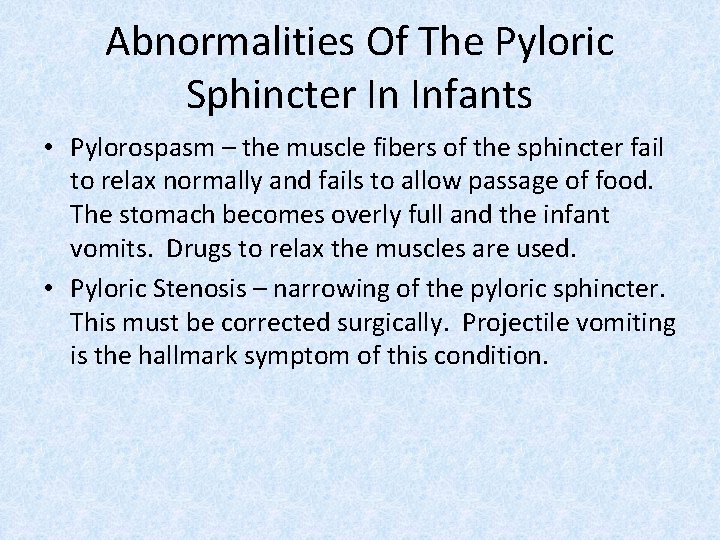 Abnormalities Of The Pyloric Sphincter In Infants • Pylorospasm – the muscle fibers of