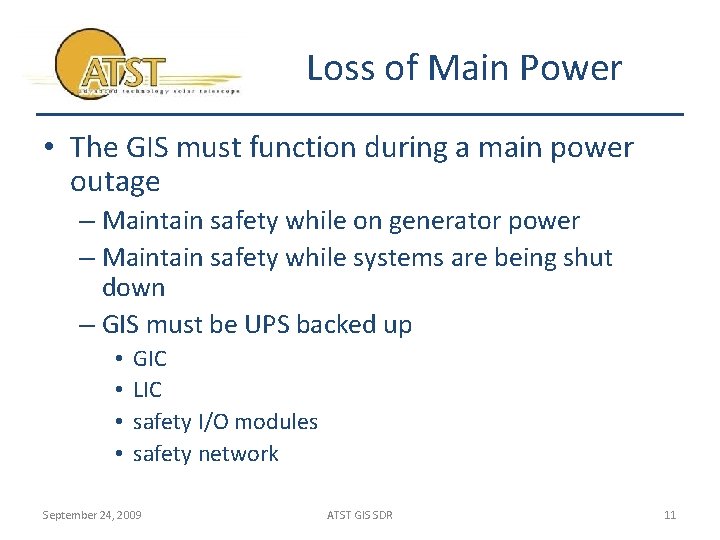 Loss of Main Power • The GIS must function during a main power outage
