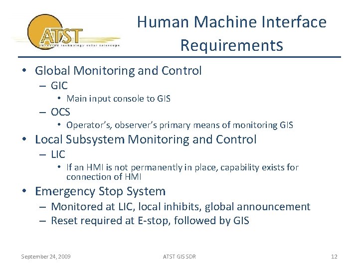 Human Machine Interface Requirements • Global Monitoring and Control – GIC • Main input