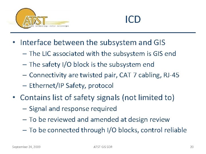 ICD • Interface between the subsystem and GIS – The LIC associated with the