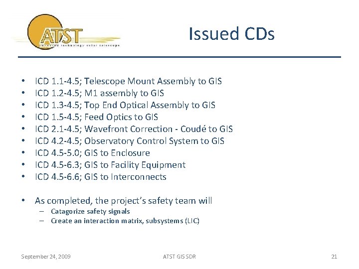 Issued CDs • • • ICD 1. 1 -4. 5; Telescope Mount Assembly to