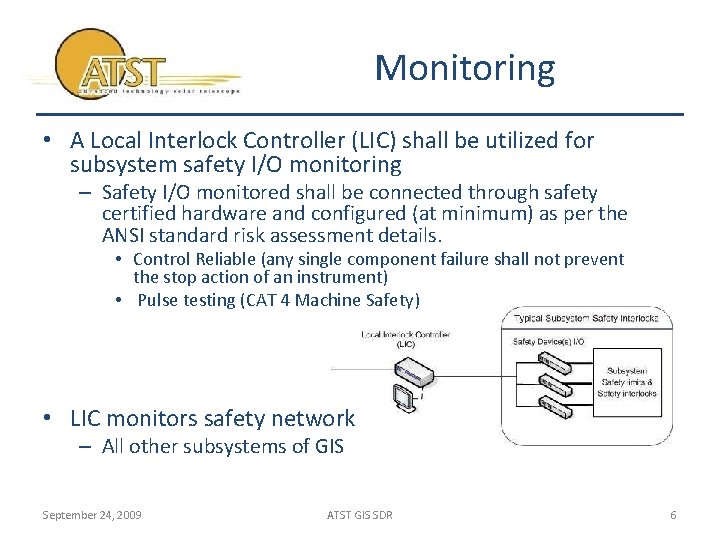 Monitoring • A Local Interlock Controller (LIC) shall be utilized for subsystem safety I/O
