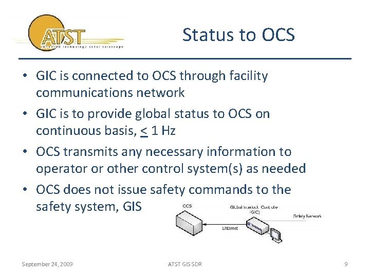 Status to OCS • GIC is connected to OCS through facility communications network •