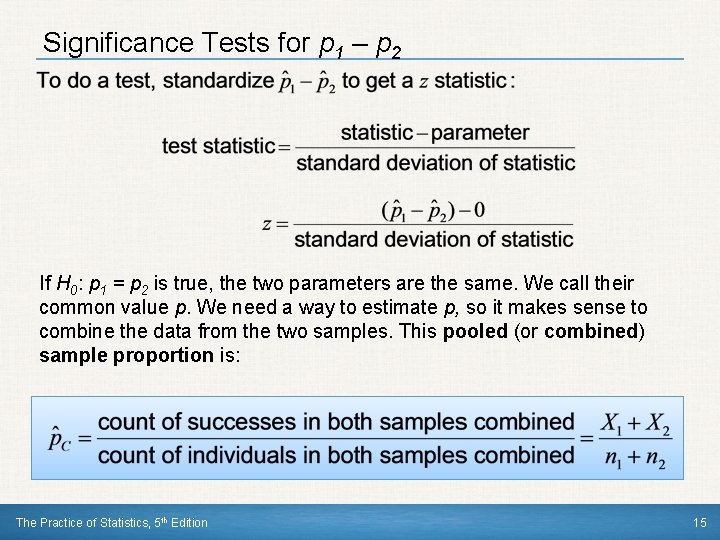 Significance Tests for p 1 – p 2 If H 0: p 1 =