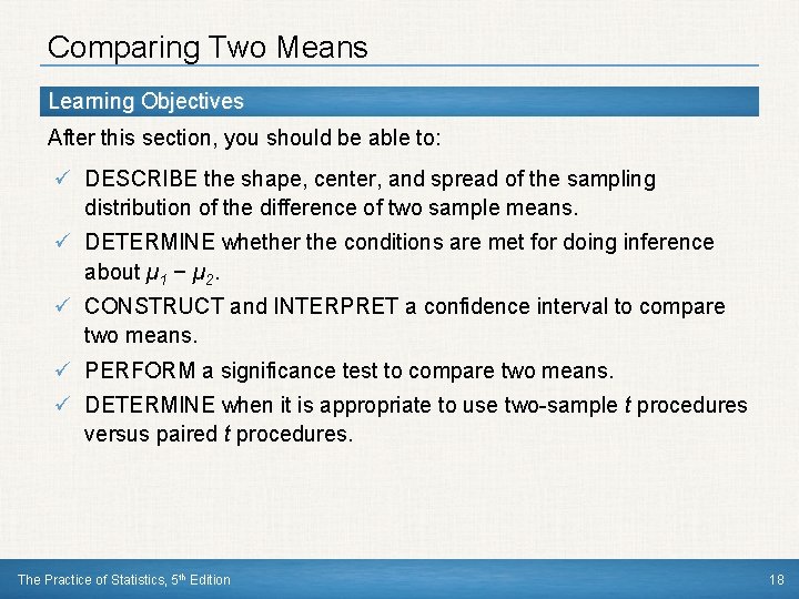 Comparing Two Means Learning Objectives After this section, you should be able to: ü