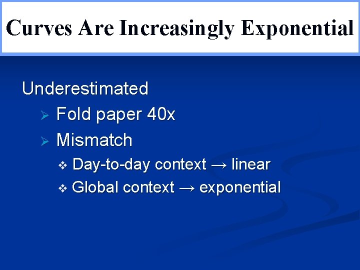 Curves Are Increasingly Exponential Underestimated Ø Fold paper 40 x Ø Mismatch Day-to-day context