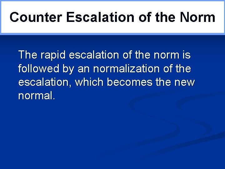 Counter Escalation of the Norm The rapid escalation of the norm is followed by