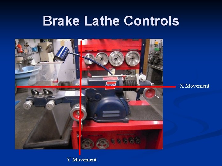 Brake Lathe Controls X Movement Y Movement 