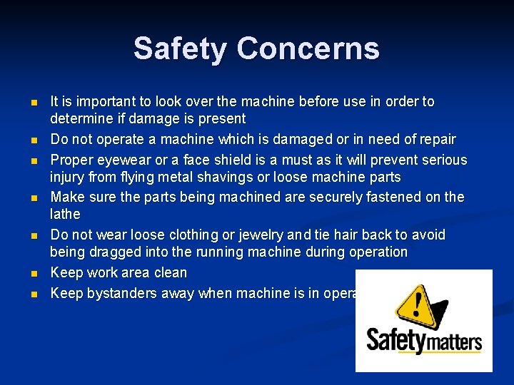 Safety Concerns n n n n It is important to look over the machine