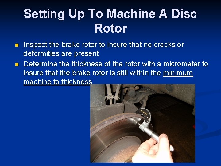 Setting Up To Machine A Disc Rotor n n Inspect the brake rotor to