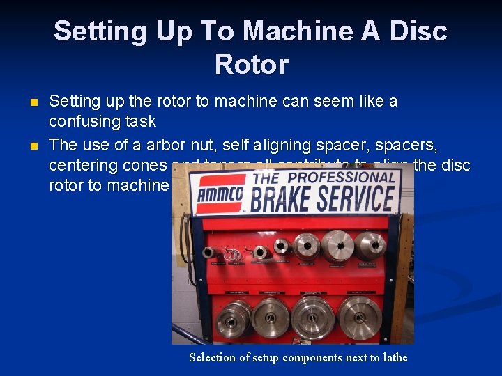 Setting Up To Machine A Disc Rotor n n Setting up the rotor to