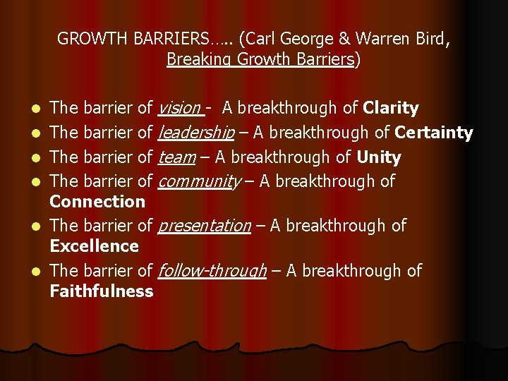 GROWTH BARRIERS…. . (Carl George & Warren Bird, Breaking Growth Barriers) l l l